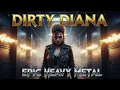 Download Lagu Dirty Diana - Michael Jackson (Epic Heavy Metal AI Cover) MP3