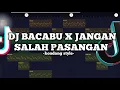 Download Lagu DJ SEMUA BACABU X JANGAN SALAH PASANG | KONDANG X LAMBADA