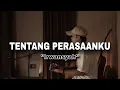 Download Lagu lirik lagu TENTANG PERASAANKU - IRWANSYAH (Cover Akustik by Nanak Romansa)