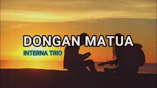 Dongan Matua ~INTERNA TRIO~ (LIRIK LAGU)