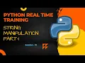 Python Real Time Training Basics String Manipulation part-1