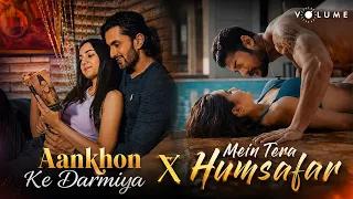 Aankhon Ke Darmiya X Mein Tera Humsafar | Rishabh Tiwari | Lipsa Mahapatra, Dhruuv Dhir | Hindi Song