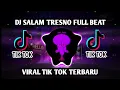 Download Lagu DJ SALAM TRESNO FULL BEAT X PAK CEPAK JEGER VIRAL TIKTOK 🎶🎧