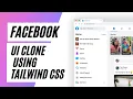 Full FACEBOOK ui clone using TAILWIND CSS ithinktechnologies