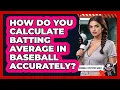 How Do You Calculate Batting Average In Baseball Accurately - Baseball Statistics Vault