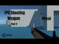 How to make fps shooting Unity - Part 2 Recoil Effect