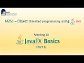 JavaFX Basics M251 Meeting 10 Object-Oriented Programming using Java