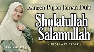 pujian jaman dulu sholatullah salamullah sholawat badar dian agustin haqi official