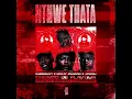 Shebeshxt - Ke Nthwe Thata (feat. Chongo De Flavour, Mckay Johnson, Janesh, Naqua SA, Buddy Sax)