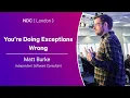 You re Doing Exceptions Wrong - Matt Burke