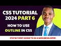 Outlining In Css Make Your Web Design Perfect Css Tutorial For Beginners 2024 - Part 6