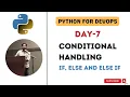 Day-7 Conditional Handling IF ELSE ELSE IF Python for DevOps