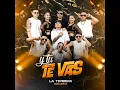 Y Tu Te Vas