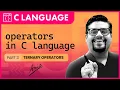 operators in C Ternary conditional operator in C Sizeof operator in C Shortcut operators