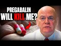 Will PREGABALIN a Kill Me Neurologist Explains