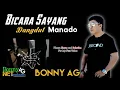 Download Lagu BONNY AG - BICARA SAYANG - (Official Music Video) Album Manado - BONNY AG NET PRODUCTION
