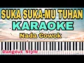 Lagu SUKA SUKA-MU TUHAN KARAOKE NADA COWOK DANGDUT BATAK
