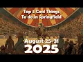 Top 5 Coolest Things to Do in Springfield Missouri Events for August 25-31 2025