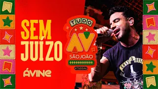 SEM JUÍZO – Ávine Vinny (Tudo AV em Gravatá/PE)