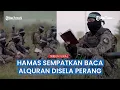 Lagu Pejuang Hamas Sempatkan Ngaji Bersama Disela-sela Perang Melawan Israel