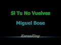 Miguel Bosé Si Tu No Vuelves Karaoke 4K
