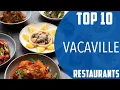 Top 10 Best Restaurants to Visit in Vacaville California USA - English