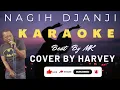 Download Lagu NAGIH DJANJI - COVER BY HARVEY ||| BEAT BY MK ||| KARAOKE
