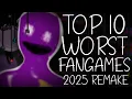 Top 10 WORST FNAF Fangames 2025 Edition