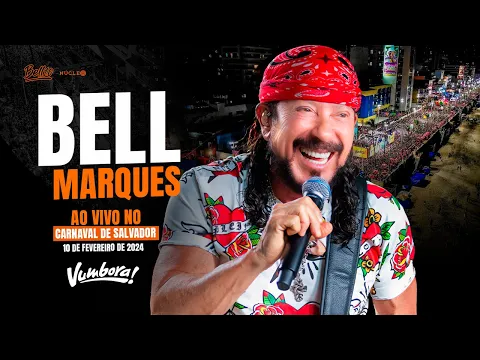 Download MP3 CARNAVAL DE SALVADOR 2024 - Bell Marques - Bloco VUMBORA