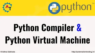 2 Python Compiler and Python Virtual Machine Python Tutorial For Beginners KrishnaSakinala