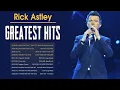 Lagu Rick Astley Full Album - Top Songs of the Rick Astley - Best Playlist 2023