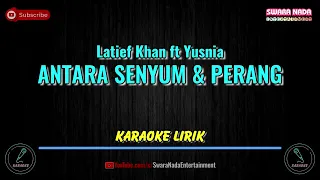 Download Antara Senyum dan Perang - Karaoke Lirik | Latief Khan feat Yusnia MP3
