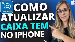 COMO ATUALIZAR o APLICATIVO CAIXA TEM no IPHONE - NOVA ATUALIZAÇÃO no APP CAIXA TEM 2023