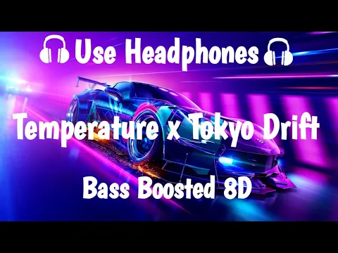 Download MP3 Temperature x Tokyo Drift Remix | Bass Boosted 8D | 8D audio |