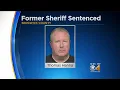 Former Sheriff To Spend 7 Months In Jail In Misconduct Case