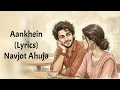 Aankhein (Jab Dekhi Humne Aankhein Teri) Full Song With Lyrics Navjot Ahuja 
