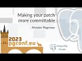 Melanie Plageman Making your patch more committable PGConf EU 2023
