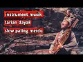 Download Lagu Sape Dayak Kalimantan slow enak di dengar