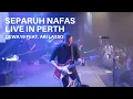 Download Lagu SEPARUH NAFAS LIVE IN PERTH WITH ARI LASSO