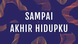 Download Sampai Akhir Hidupku (Official Lyric Video) - JPCC Worship MP3