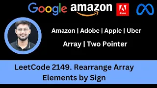 Solving LeetCode 2149 Rearrange Array Elements by Sign Two Pointer Amazon Apple Adobe