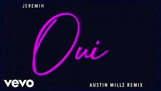 Jeremih, Austin Millz - oui (Austin Millz Remix / Visualizer)