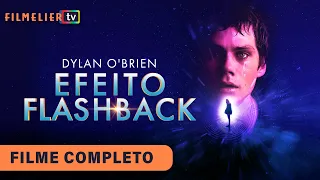 Efeito Flashback com DYLAN O'BRIEN - Filme Completo Dublado - Filme de Suspense | Filmelier TV