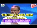 Download Lagu ANIES BASWEDAN bawakan LAGU OCU IMBO GANO - Nosib Ayah Oren Gompo Jagok - Atuk Bahar Editing
