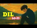 Lagu Maine Tera Naam Dil Rakh Diya (Slowed + Reverb) || kebra Lofi