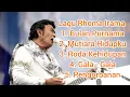 Download Lagu Lagu Rhoma Irama Terbaik Bulan Purnama, Mutiara Hidupku, Roda Kehidupan, Gala - Gala, Pengorbanan