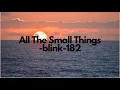 Download Lagu blink-182 - All The Small Things(Lyrics)