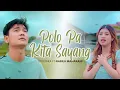 Polo Pa Kita Sayang - Vanny Vabiola  | Nabila Maharani Feat Tri Suaka