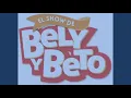 Bely y Beto “Siempre amigos” / Nueva versión