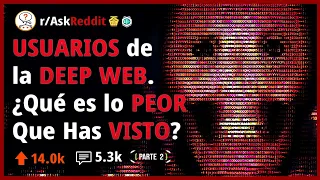 usuarios de la deep web qu fue lo m s perturbador que viste pt 2 reddit pregunta 
